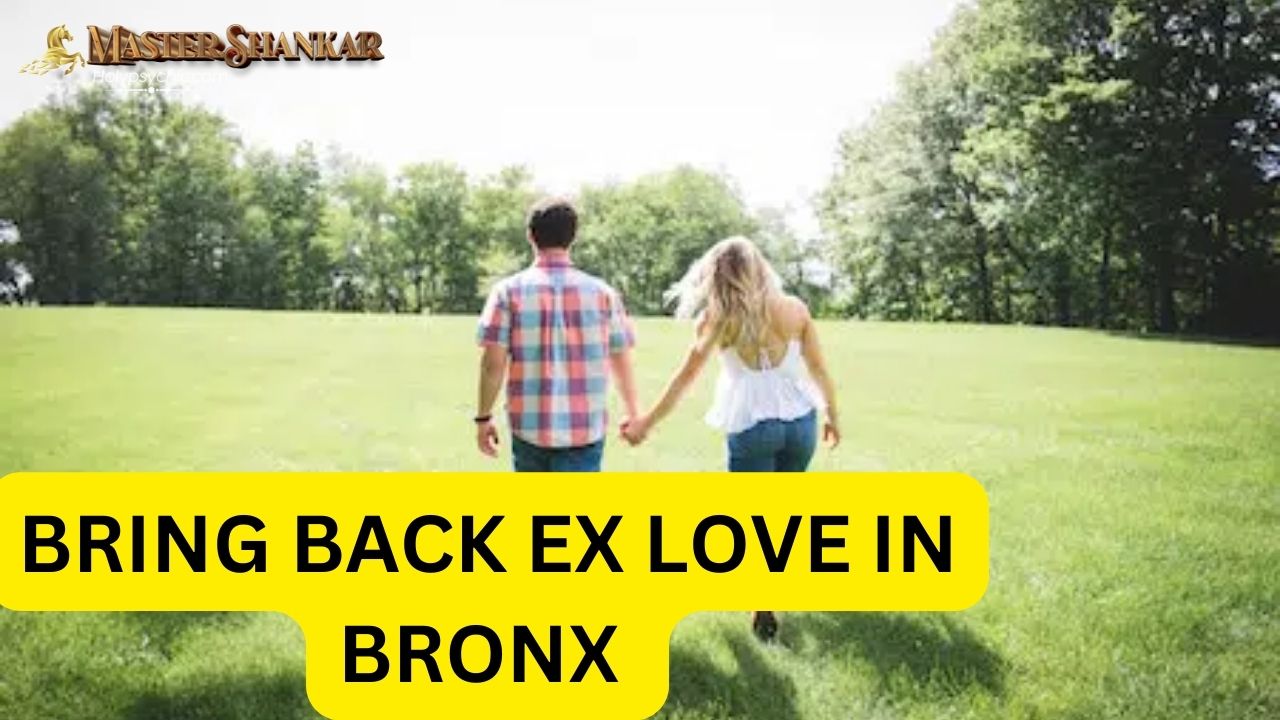 Bring Back Ex Love in Bronx