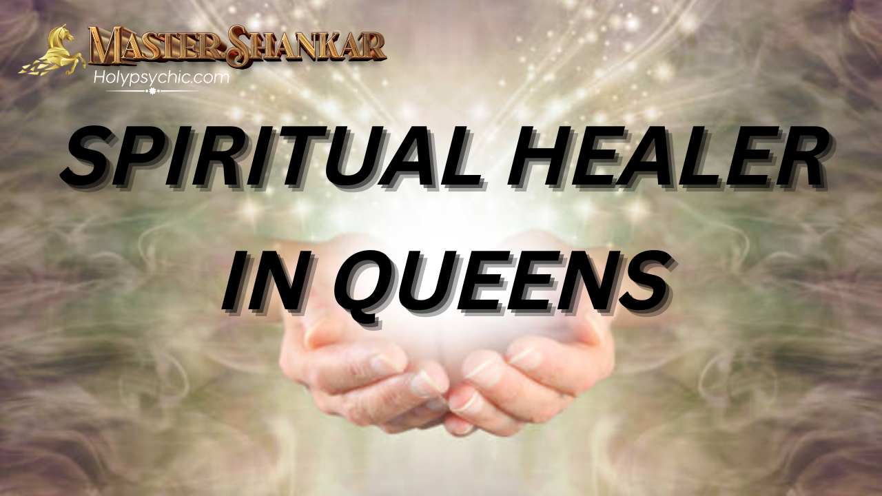 Spiritual healer in Queens