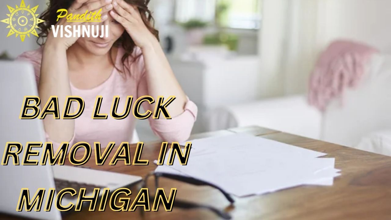 BAD LUCK REMOVAL IN Michigan