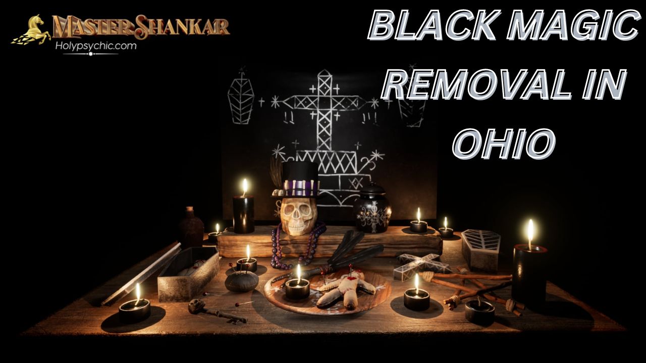 Black Magic Removal In Ohio