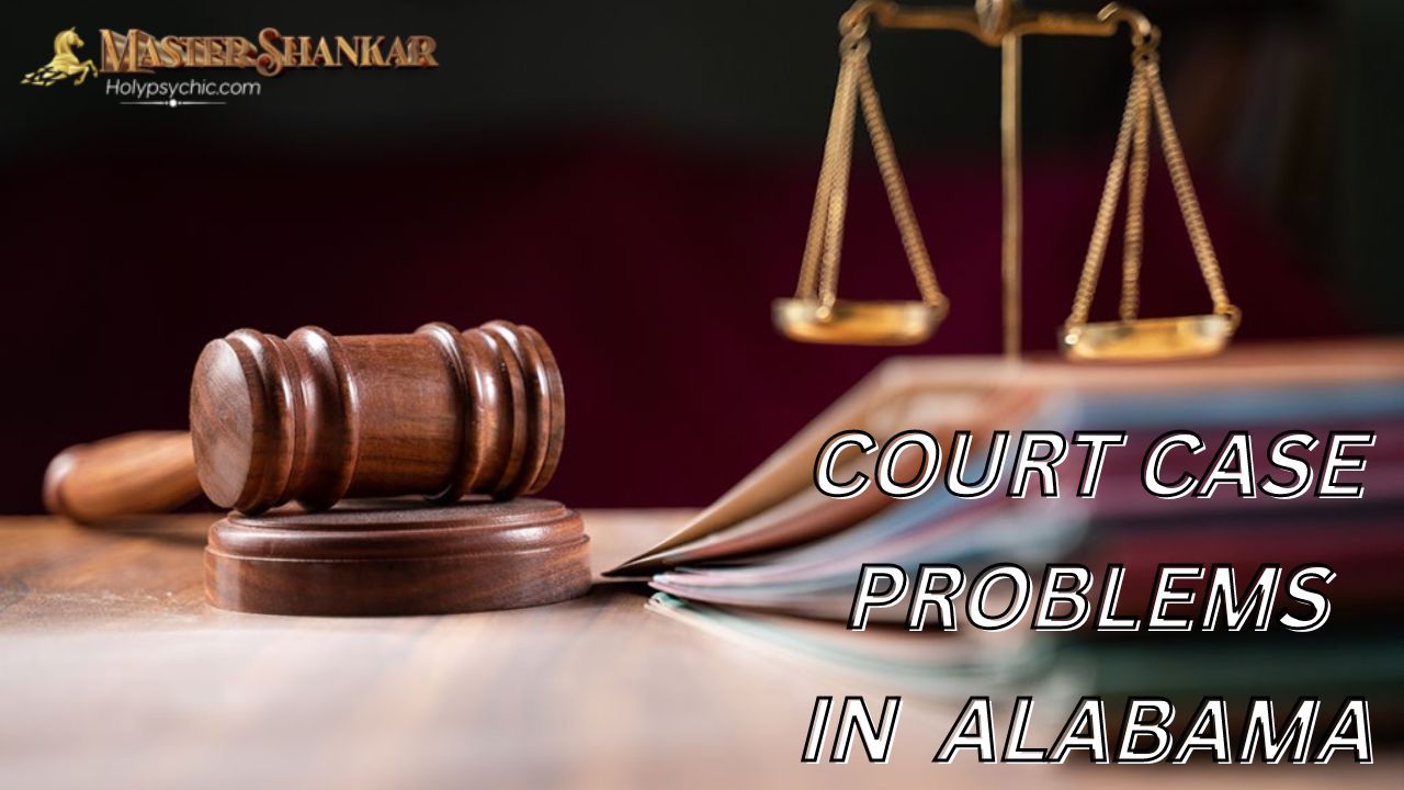 COURT CASE PROBLEMS IN Alabama