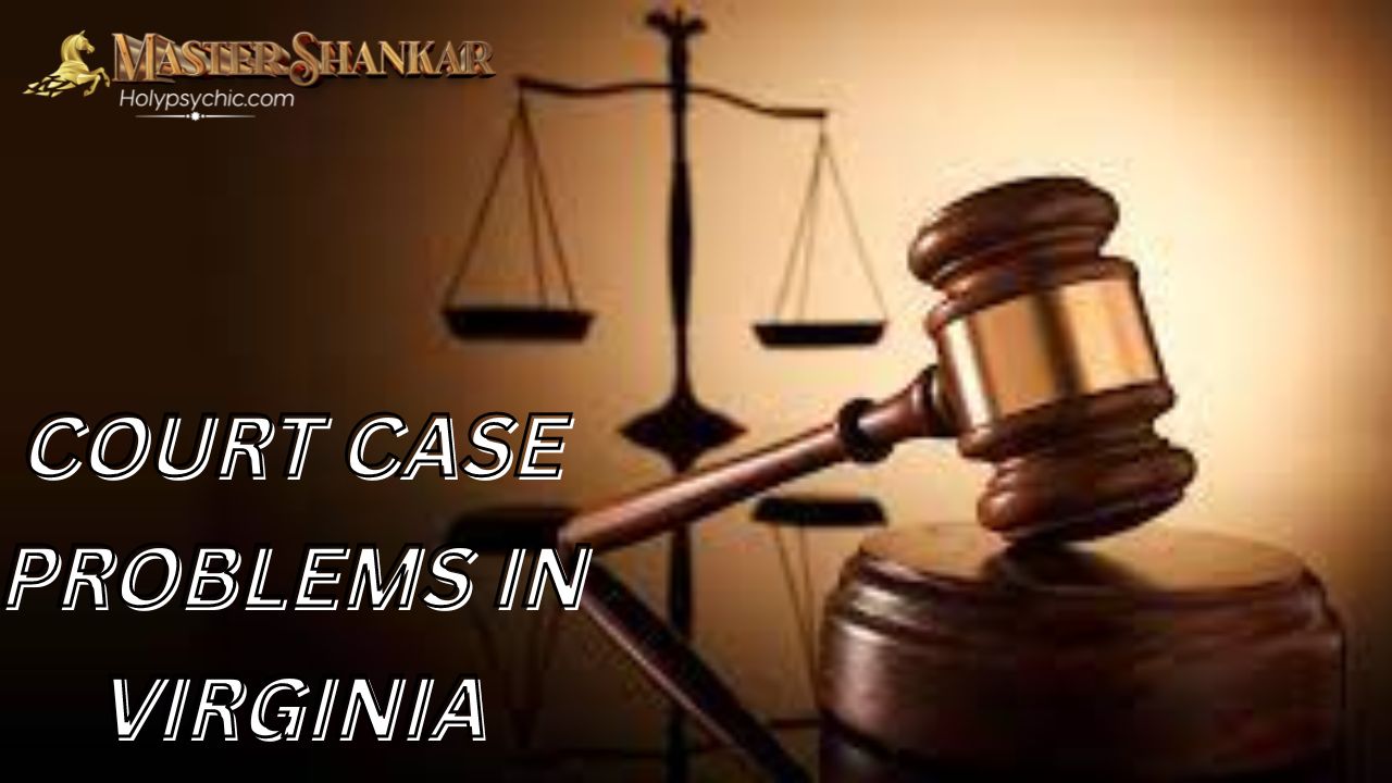 COURT CASE PROBLEMS In Virginia