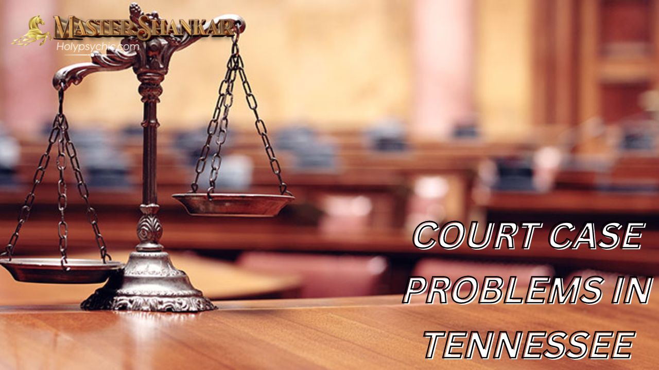 COURT CASE PROBLEMS in Tennessee