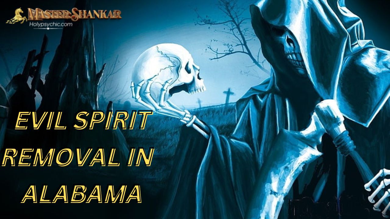 Evil spirit removal IN Alabama