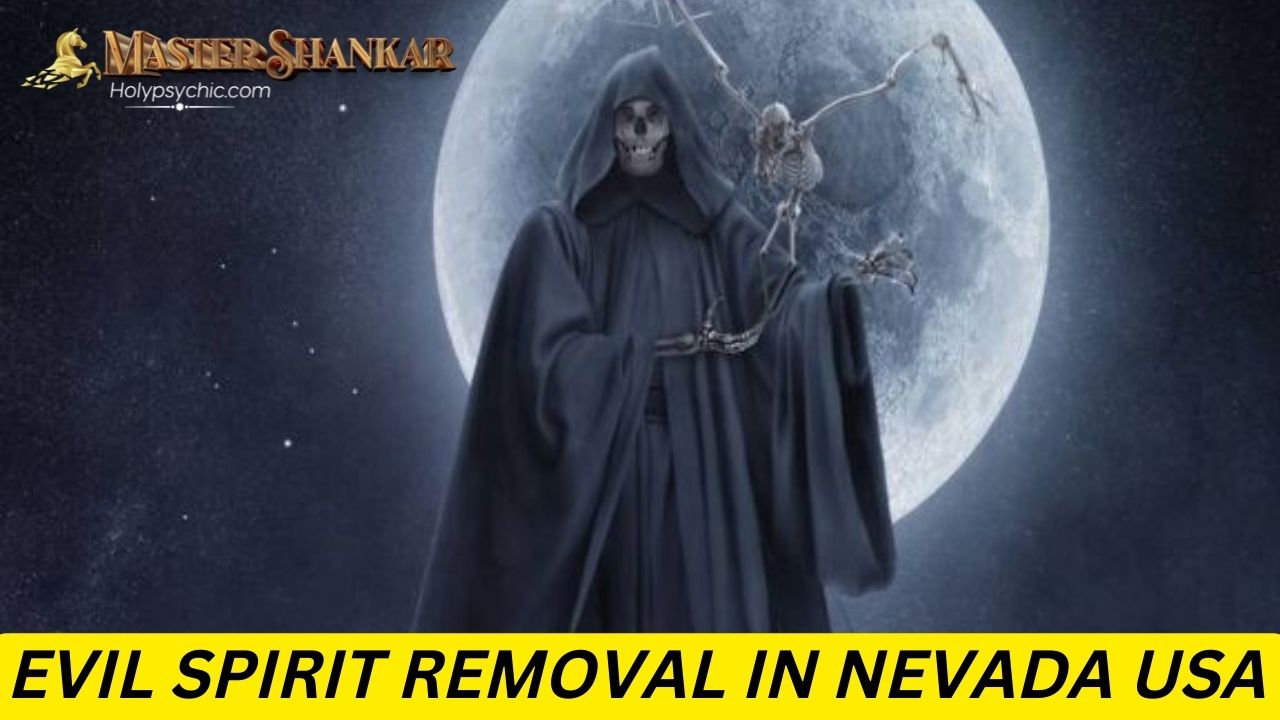 Evil spirit removal In Nevada USA