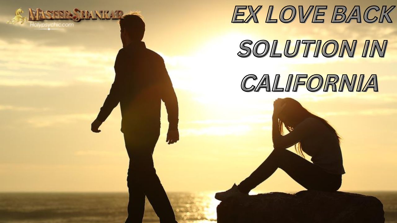 Ex love back solution IN CALIFORNIA