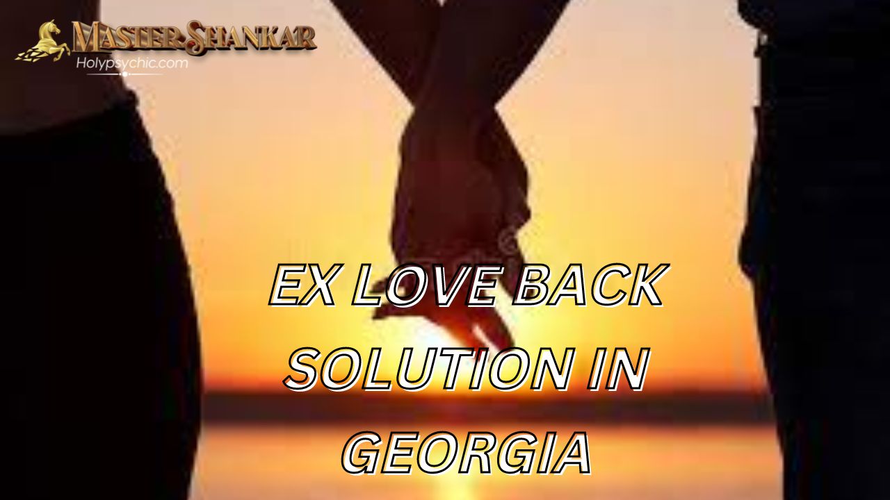 Ex love back solution In Georgia