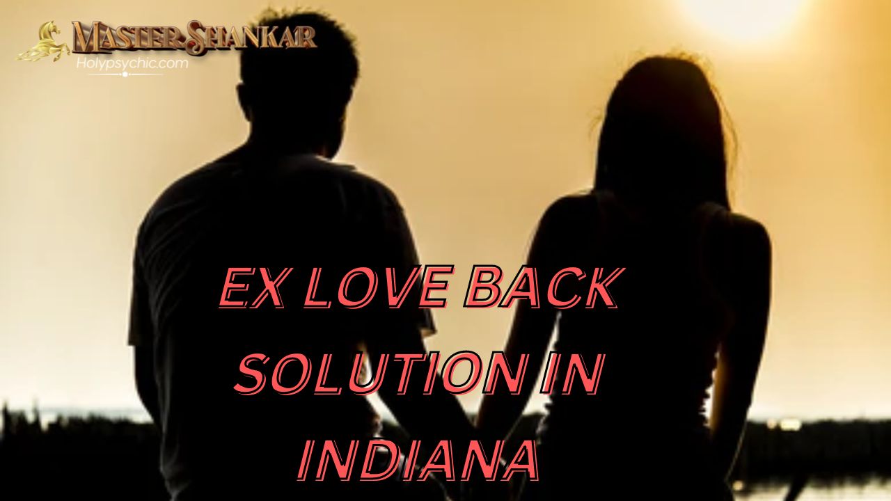 Ex love back solution In Indiana