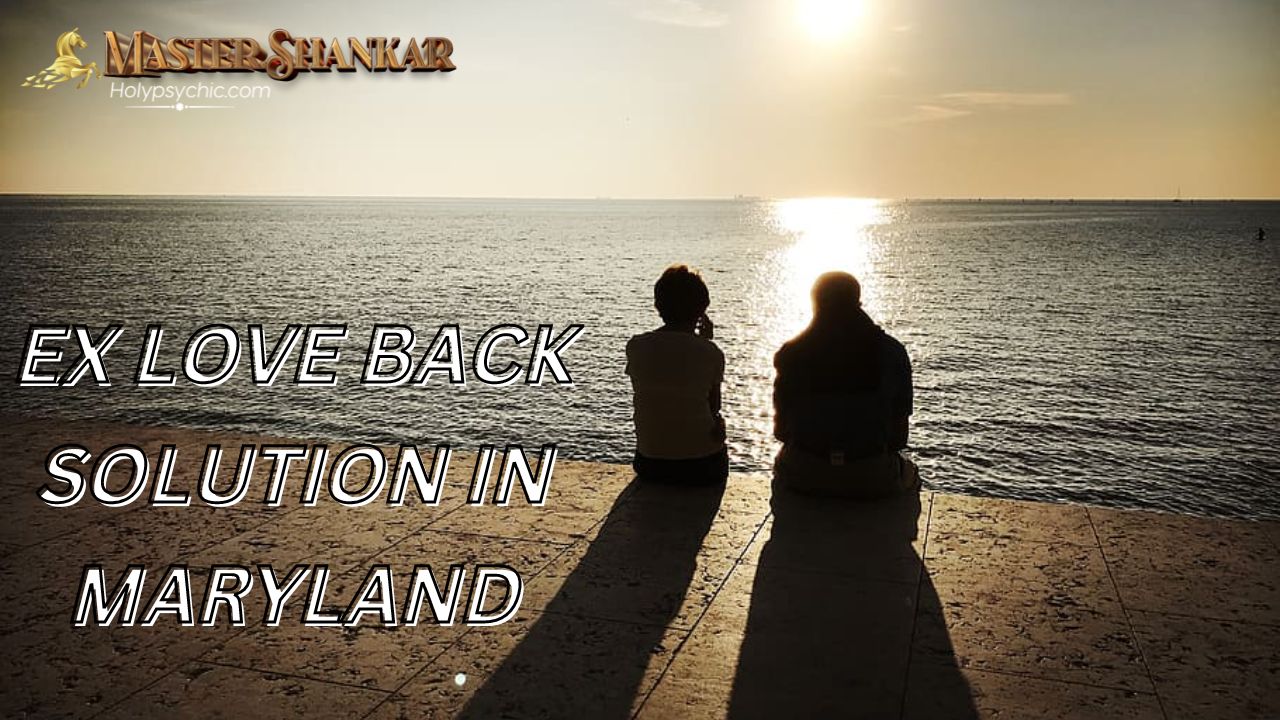 Ex love back solution In Maryland