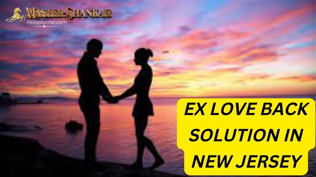 Ex love back solution in New Jersey