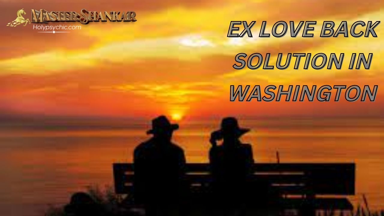 Ex love back solution in Washington