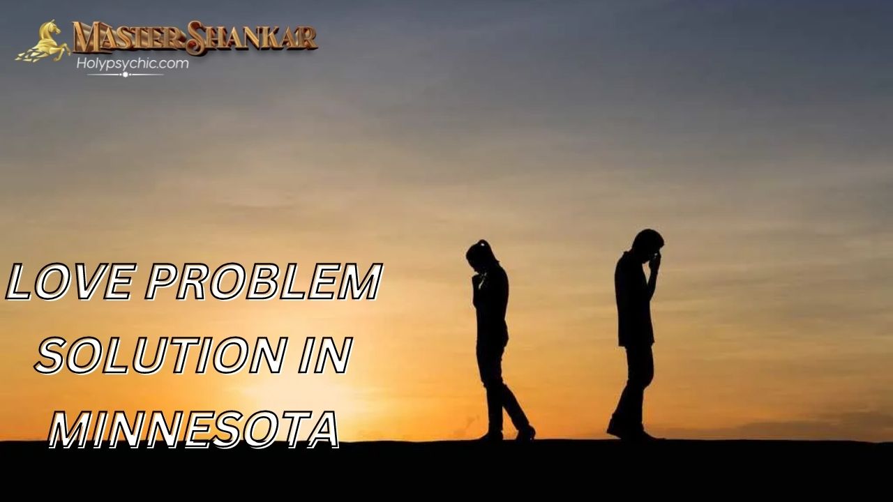 Love problem solution In Minnesota