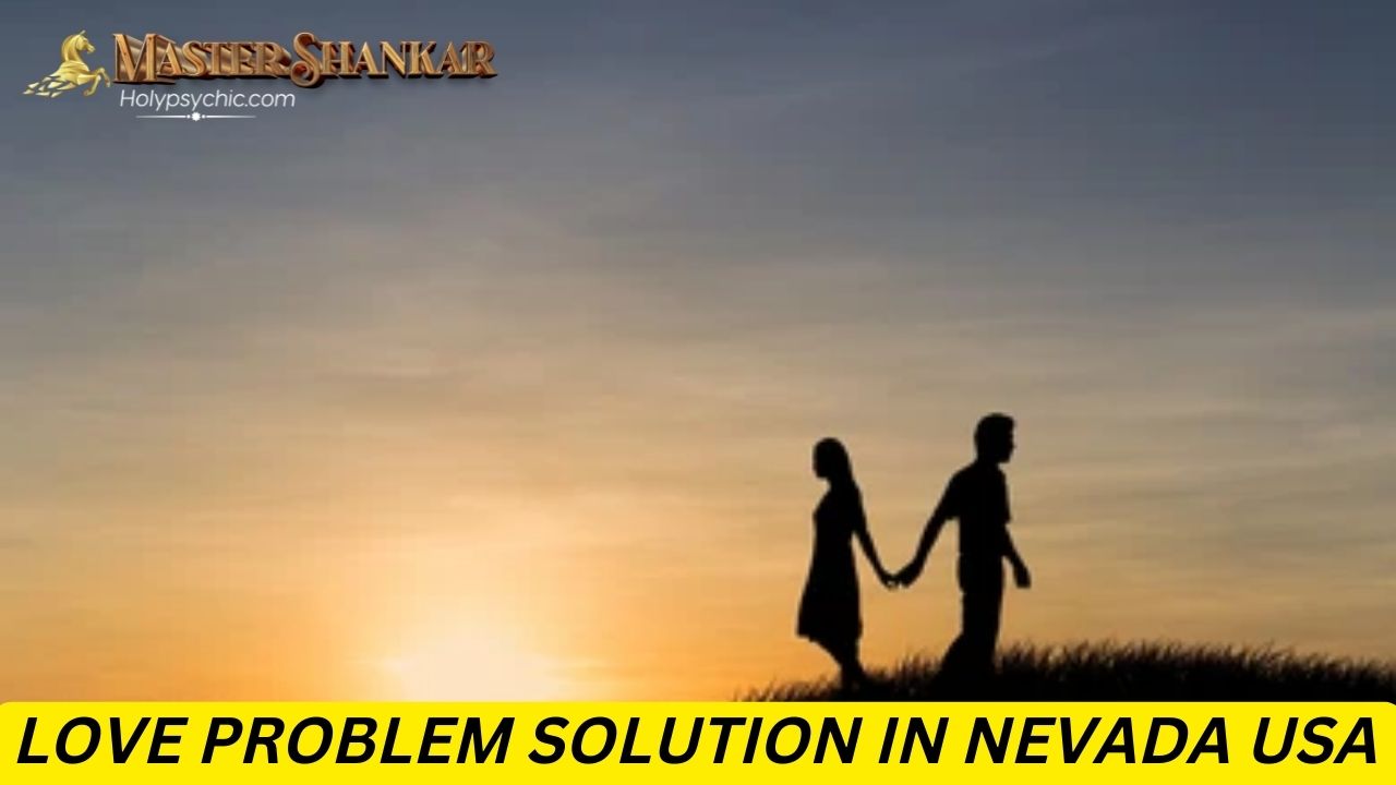 Love problem solution In Nevada USA