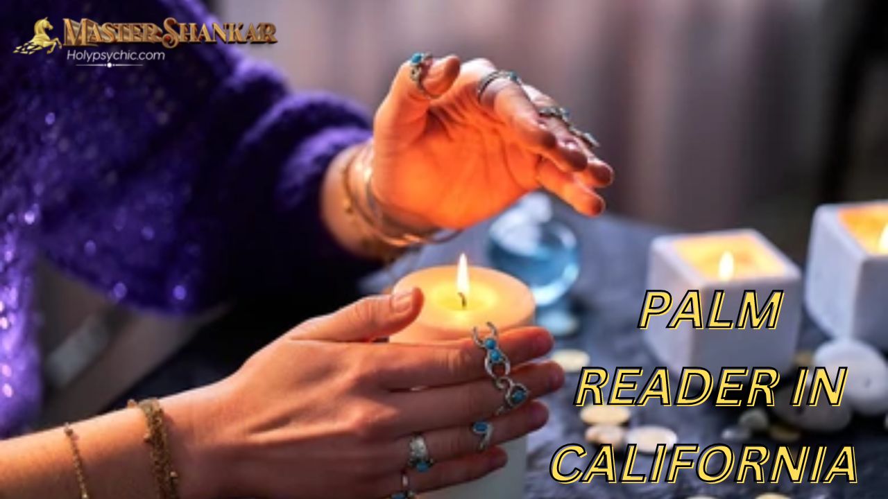 Palm reader IN CALIFORNIA