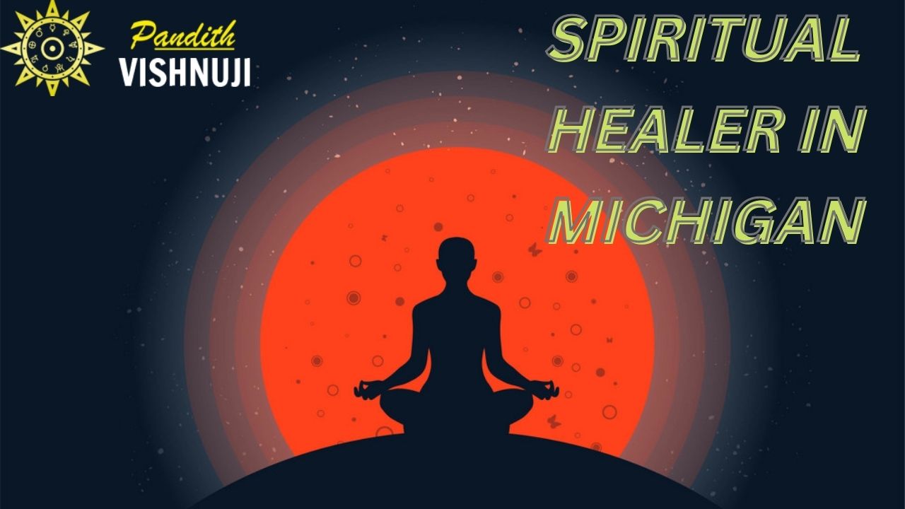 SPIRITUAL HEALER IN Michigan