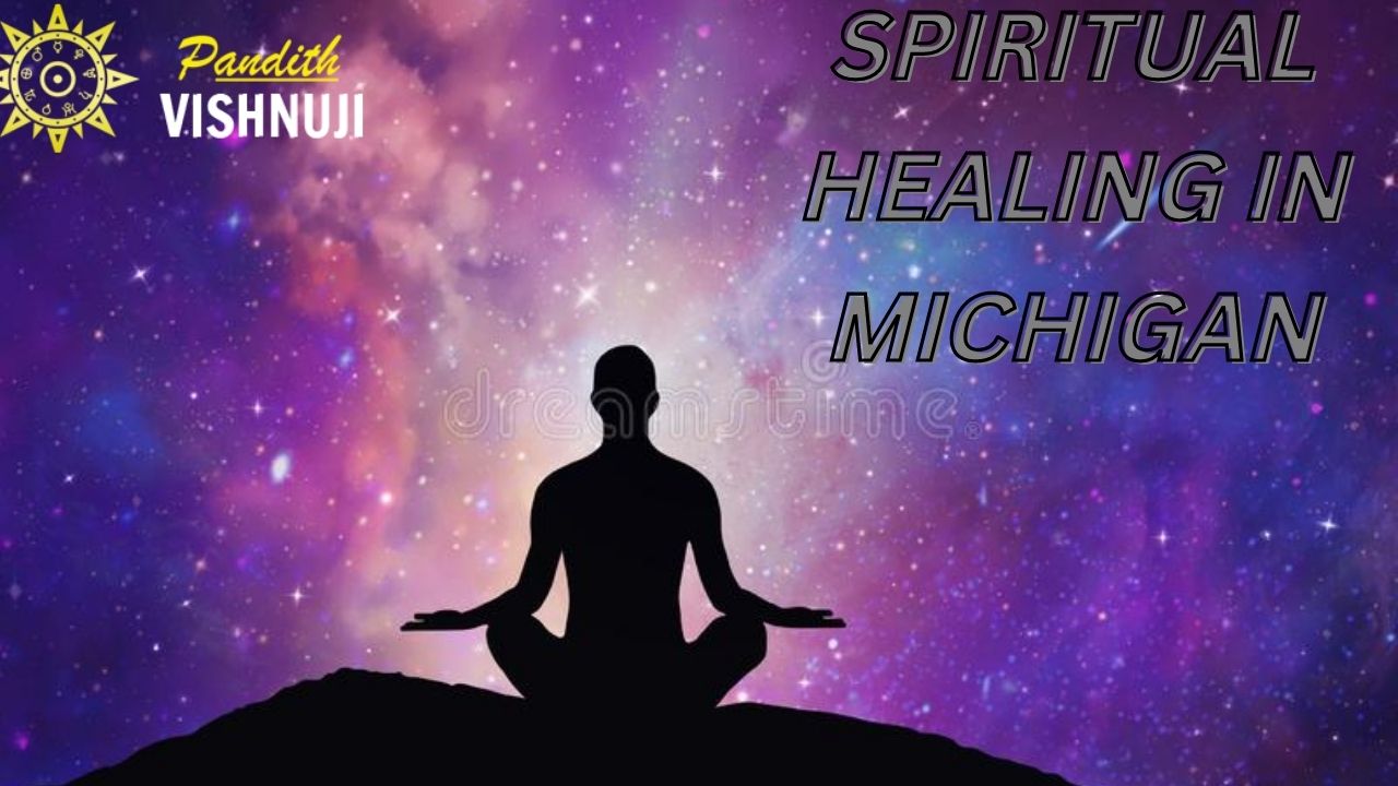 SPIRITUAL HEALING IN Michigan