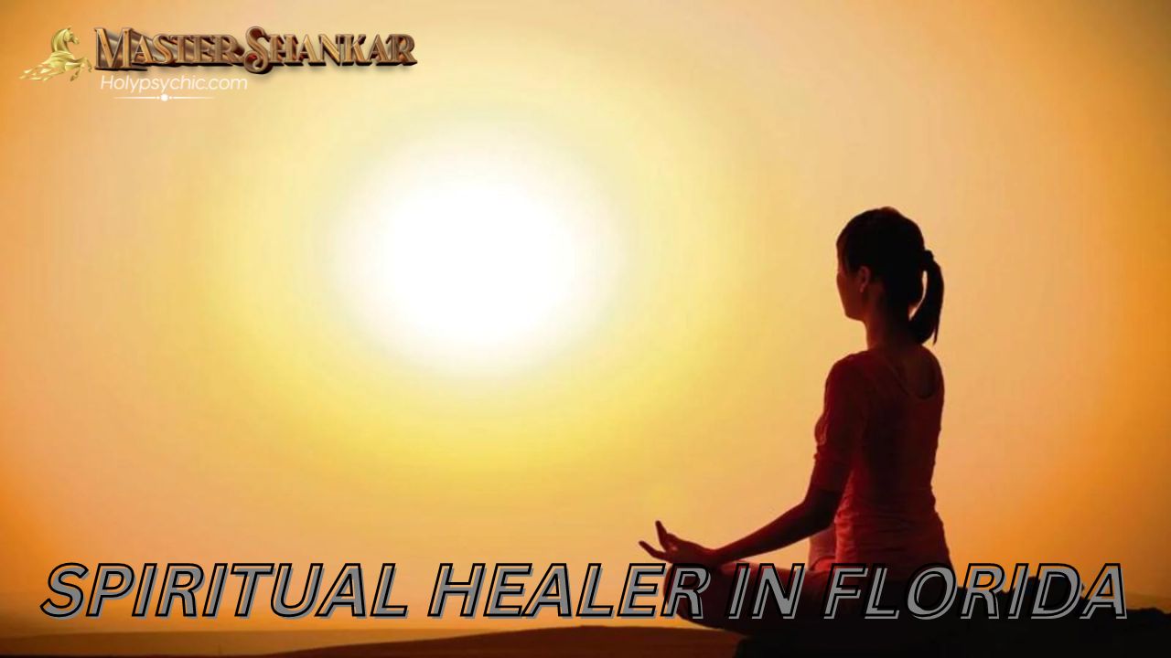 Spiritual healer In Florida