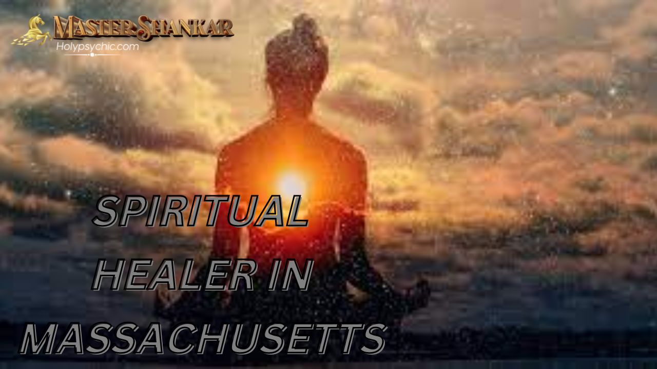 Spiritual healer In Massachusetts