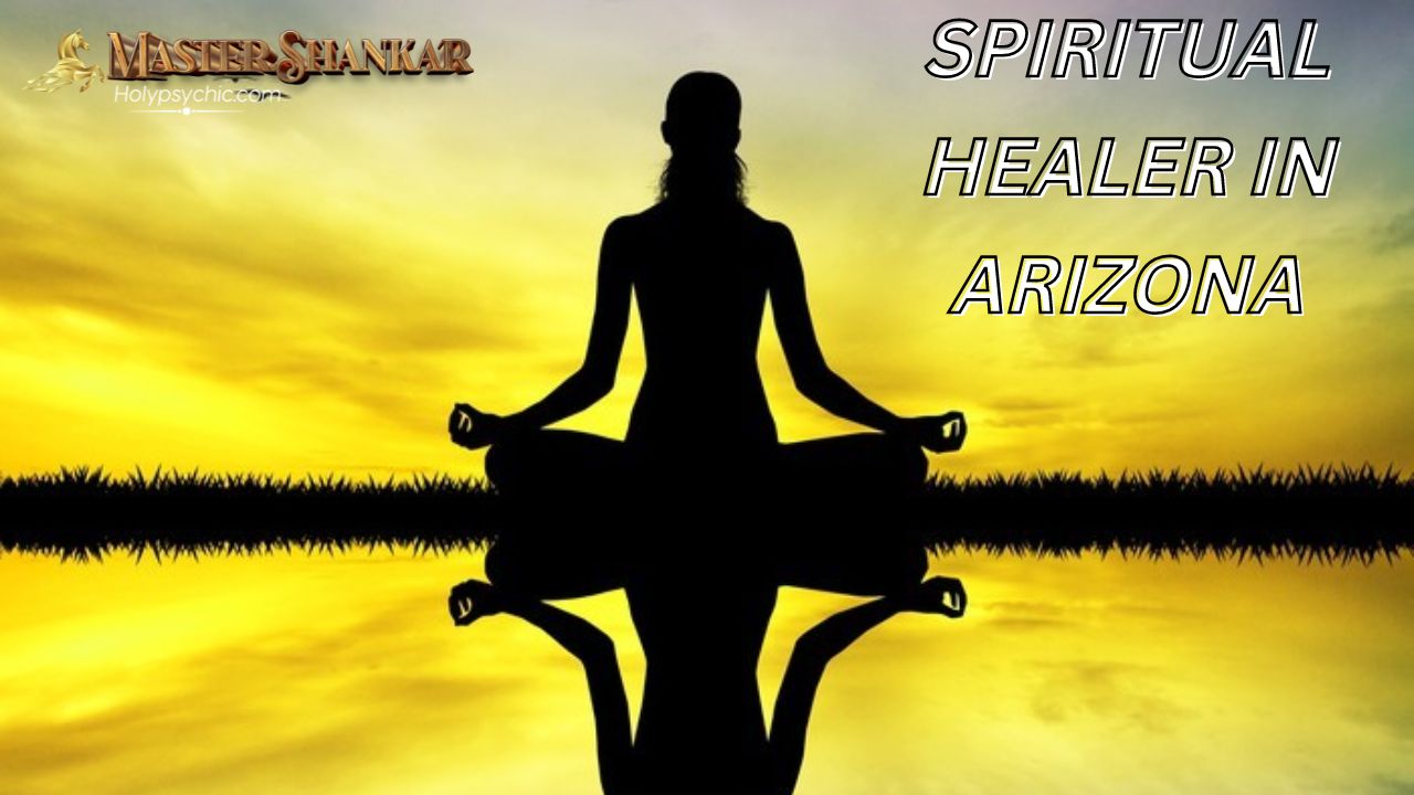 Spiritual healer in Arizona