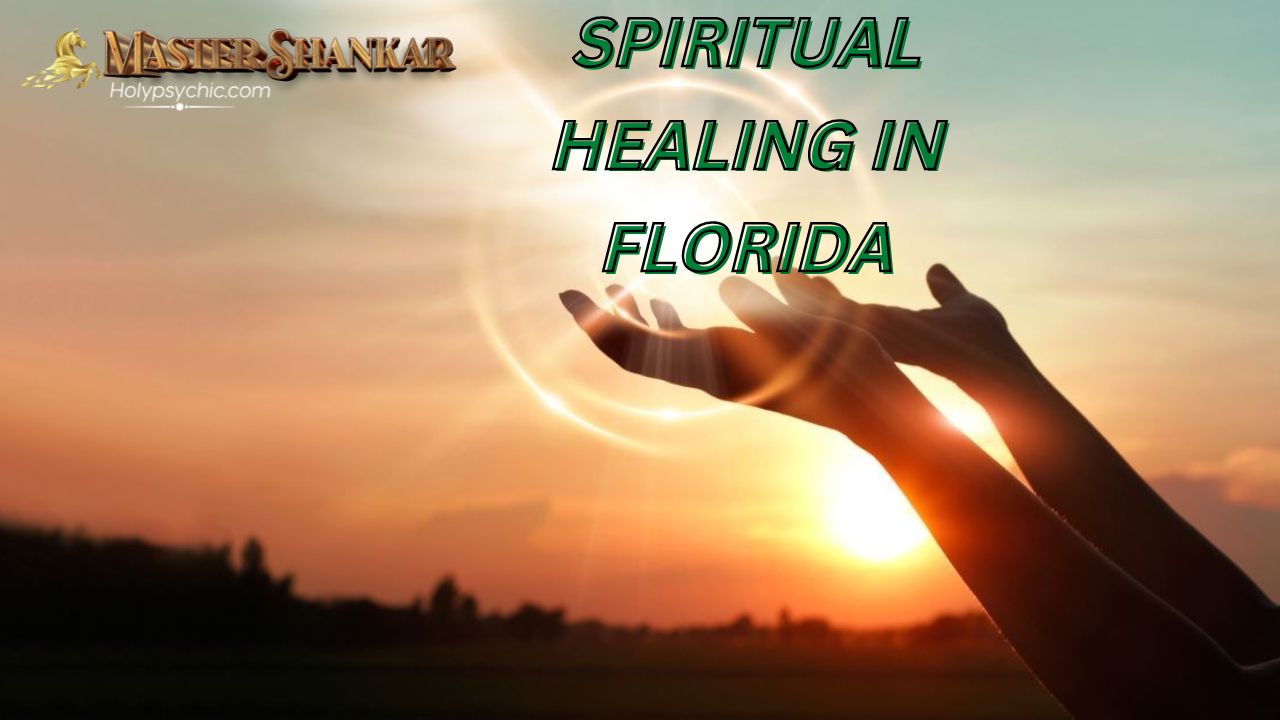 Spiritual healing In Florida