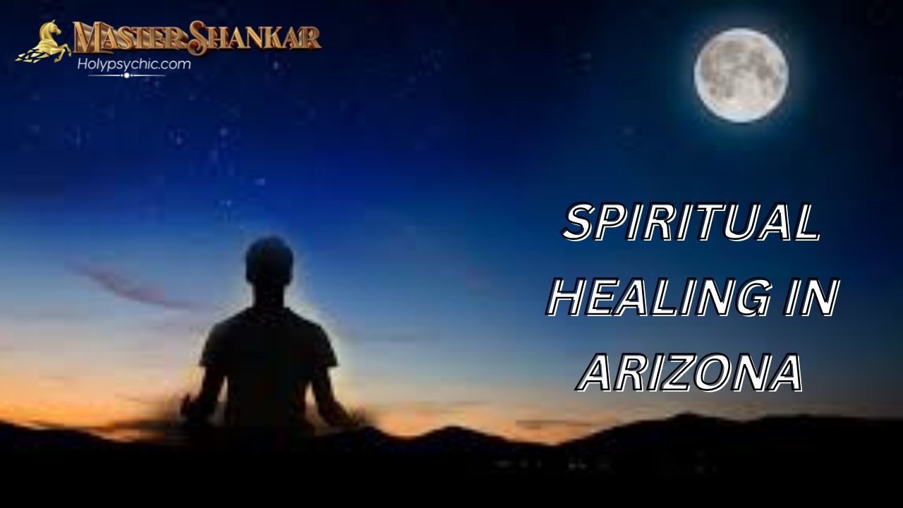 Spiritual healing in Arizona