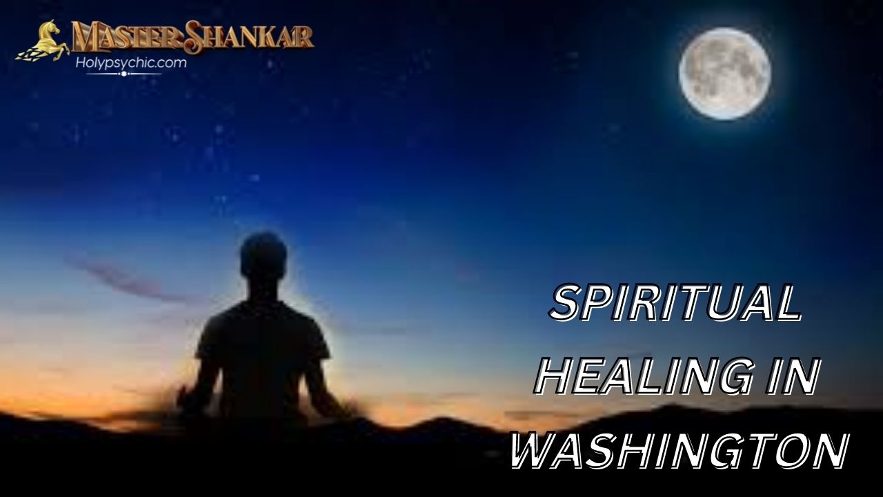 Spiritual healing in Washington