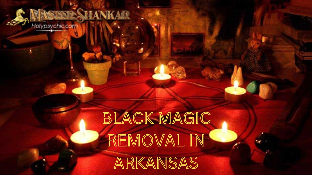 BLACK MAGIC REMOVAL In Arkansas
