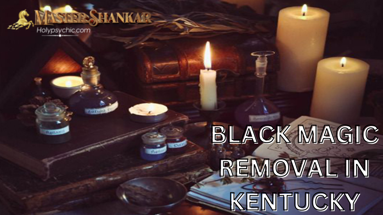 BLACK MAGIC REMOVAL In Kentucky