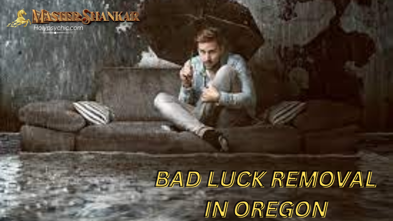 Bad luck removal In Oregon