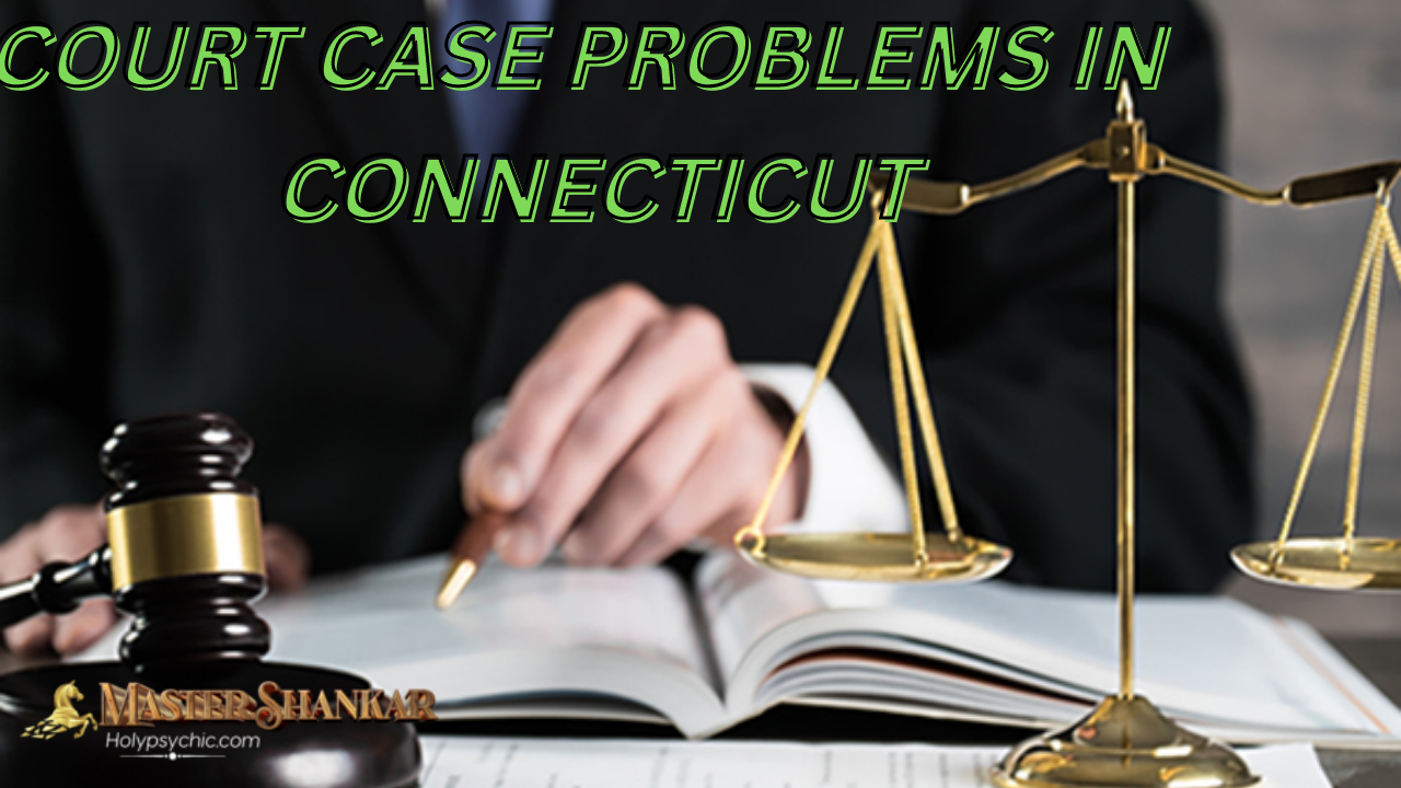 COURT CASE PROBLEMS IN Connecticut