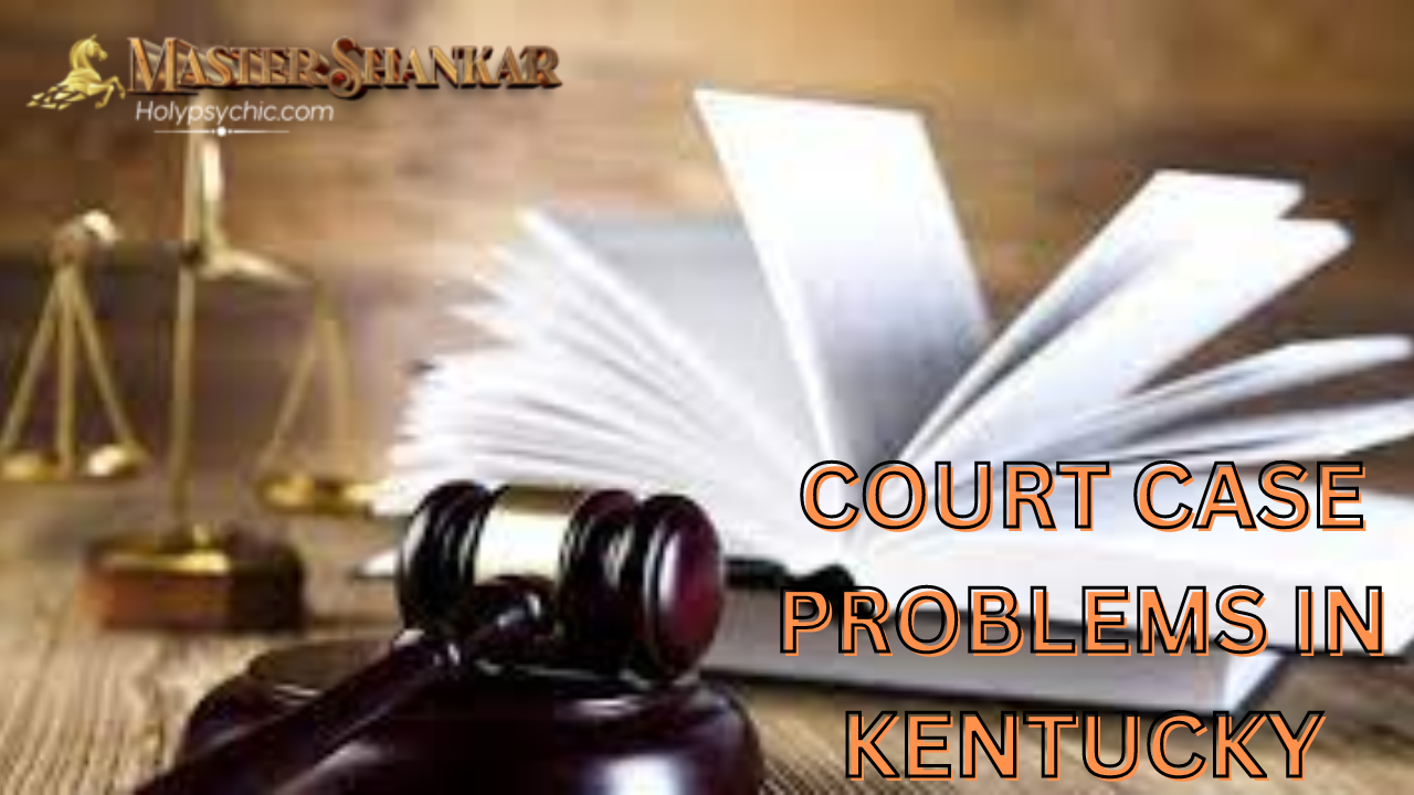 COURT CASE PROBLEMS In Kentucky