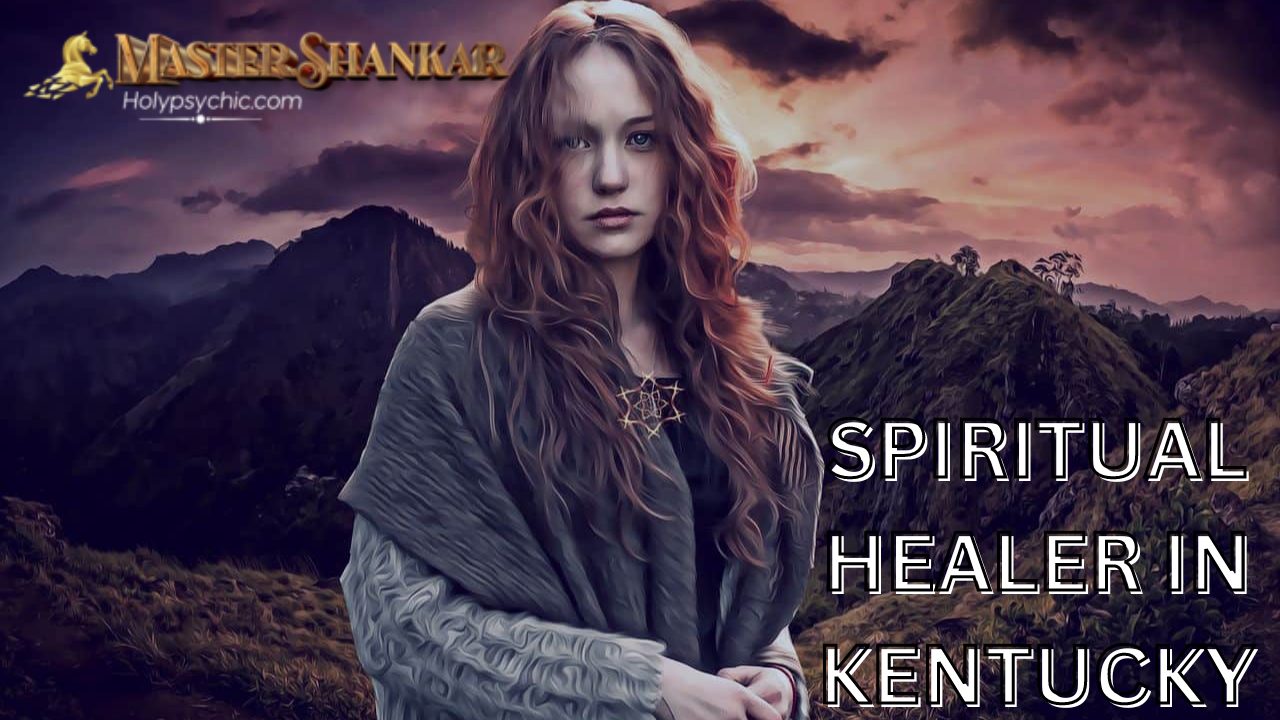 Spiritual healer In Kentucky